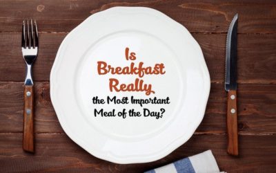 Is Breakfast Really the Most Important Meal of The Day?