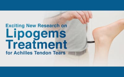 Exciting New Research on Lipogems Treatment for Achilles Tendon Tears