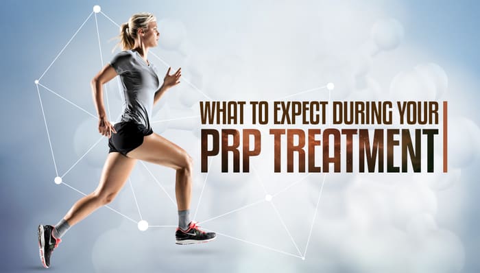 What to Expect During Your PRP Treatment